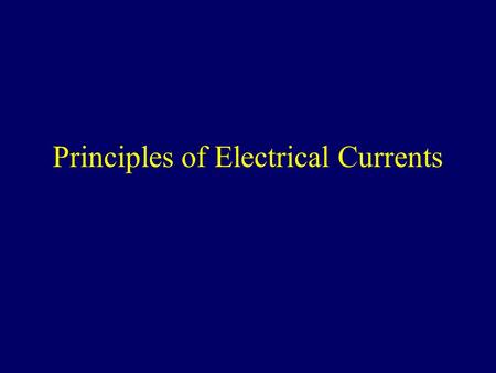 Principles of Electrical Currents