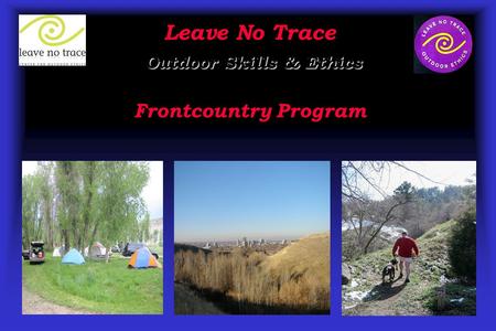 Leave No Trace Outdoor Skills & Ethics Frontcountry Program.