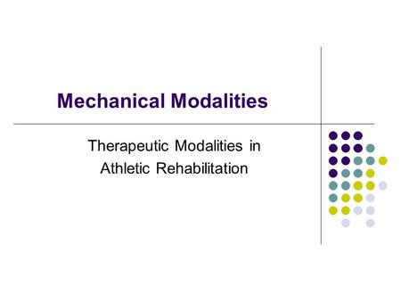 Mechanical Modalities