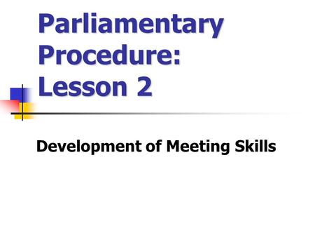 Parliamentary Procedure: Lesson 2