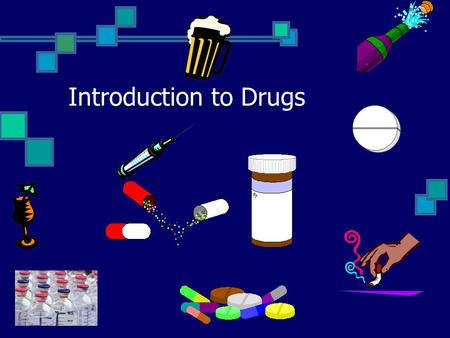 Introduction to Drugs. Drugs in America Is there a problem? National Drug Control Strategy Plan to decrease drug use and availability in half in 10 yrs.