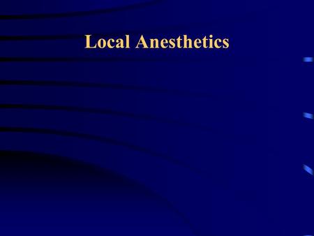 Local Anesthetics. Administration Topical - applied to surface of skin Transdermal - drug applied to skin w/ the intention it will penetrate into the.
