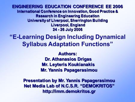 ENGINEERING EDUCATION CONFERENCE EE 2006 International Conference on Innovation, Good Practice & Research in Engineering Education University of Liverpool,