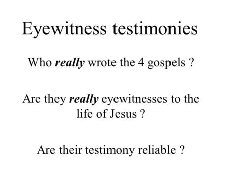 Eyewitness testimonies