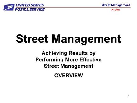 FY 2007 Street Management 1 Achieving Results by Performing More Effective Street Management OVERVIEW.