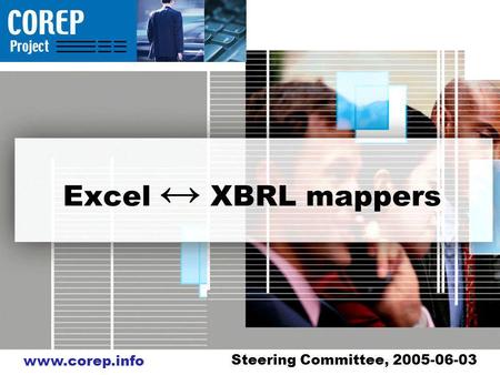 Www.corep.info Excel XBRL mappers Steering Committee, 2005-06-03.