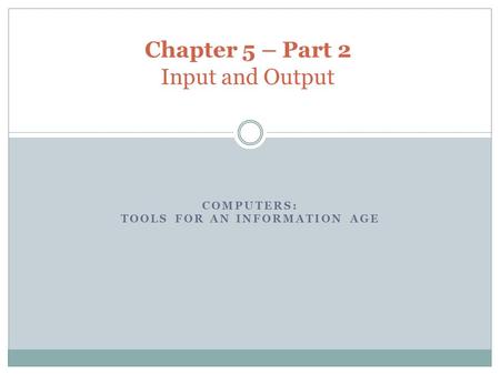 Chapter 5 – Part 2 Input and Output