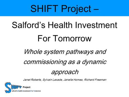 Project HIFT alfords Health Investment For Tomorrow Project HIFT alfords Health Investment For Tomorrow SHIFT Project – Salfords Health Investment For.