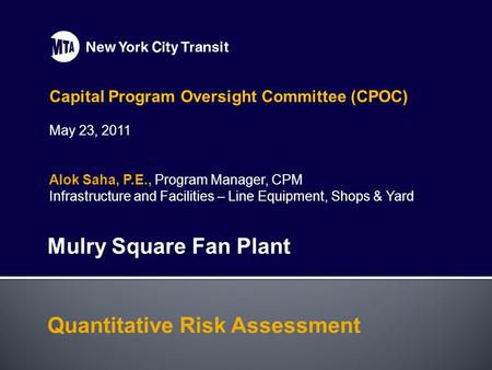 Capital Program Oversight Committee (CPOC) May 23, 2011 Alok Saha, P.E., Program Manager, CPM Infrastructure and Facilities – Line Equipment, Shops & Yard.