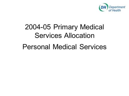 2004-05 Primary Medical Services Allocation Personal Medical Services.