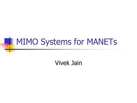 MIMO Systems for MANETs