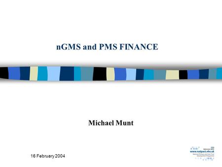 16 February 2004 nGMS and PMS FINANCE Michael Munt.