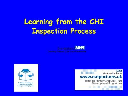 Learning from the CHI Inspection Process. Purpose of the day To share learning from the CHI inspections that have taken place so far in the NE To help.