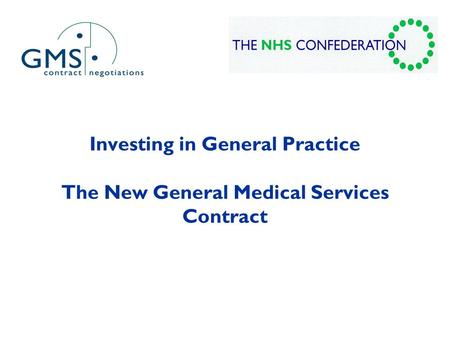 Investing in General Practice The New General Medical Services Contract.
