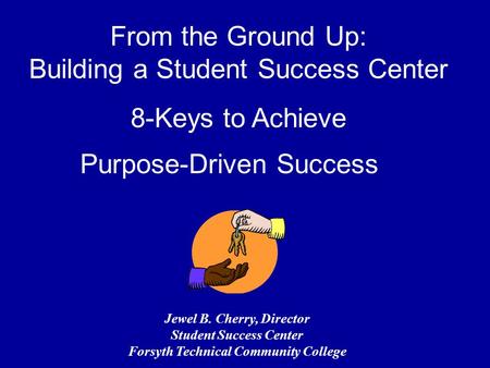Building a Student Success Center 8-Keys to Achieve