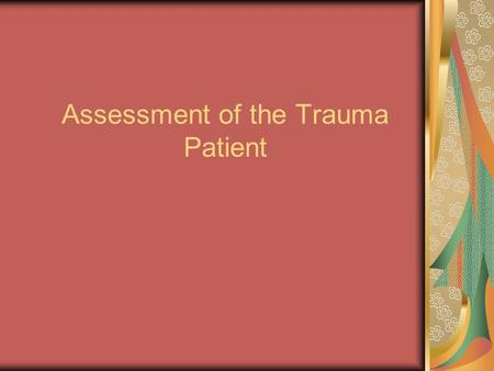 Assessment of the Trauma Patient