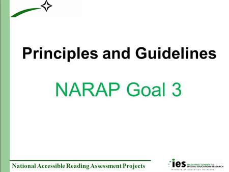 National Accessible Reading Assessment Projects Principles and Guidelines NARAP Goal 3.