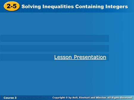 2-5 Lesson Presentation Solving Inequalities Containing Integers
