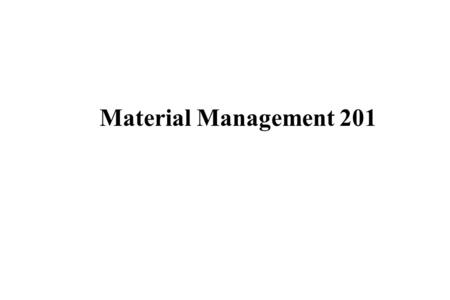 Material Management 201.