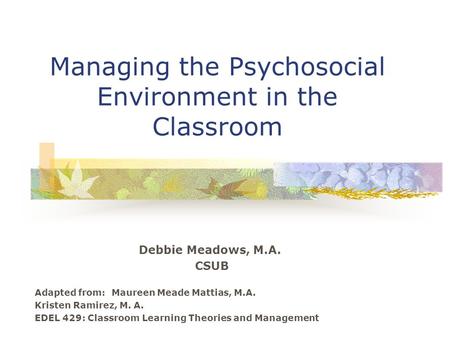 Managing the Psychosocial Environment in the Classroom