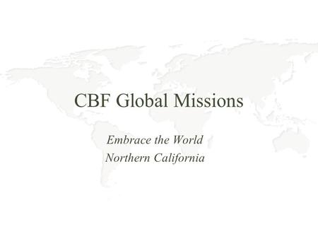 CBF Global Missions Embrace the World Northern California.