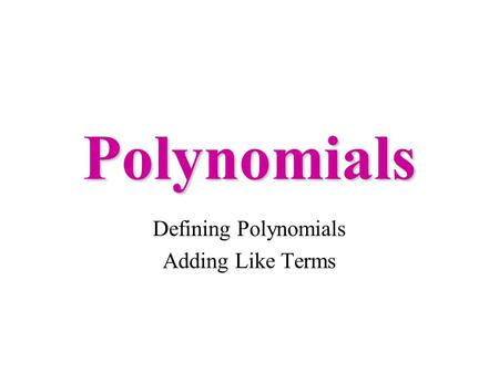Defining Polynomials Adding Like Terms