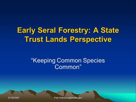 Early Seral Forestry: A State Trust Lands Perspective Keeping Common Species Common.