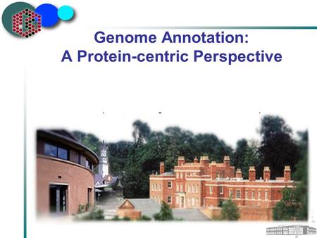 Genome Annotation: A Protein-centric Perspective.