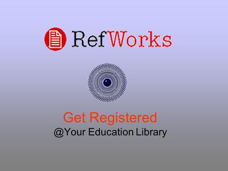Get Education Library. What is RefWorks? RefWorks is a web-based bibliography manager purchased by your Library. No need to download.