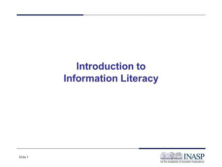 Slide 1 Introduction to Information Literacy. Slide 2 Case study Meet Jane! Jane is a parliamentary researcher who has been asked by an MP to write a.