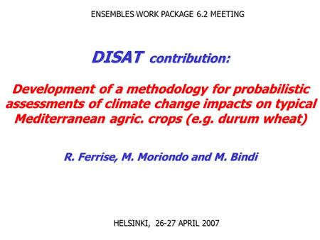DISAT contribution: Development of a methodology for probabilistic assessments of climate change impacts on typical Mediterranean agric. crops (e.g. durum.