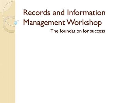 Records and Information Management Workshop