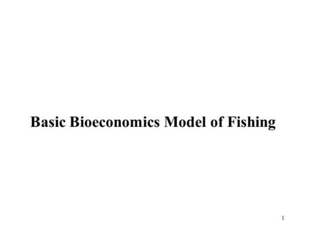 Basic Bioeconomics Model of Fishing