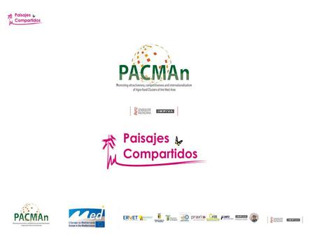 PAISAJES COMPARTIDOS Expression which makes clear the framework of reference, the objectives and the tasks which the PACMAn project intends to set up.
