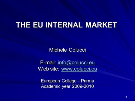 THE EU INTERNAL MARKET Michele Colucci