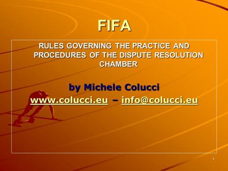 1 FIFA RULES GOVERNING THE PRACTICE AND PROCEDURES OF THE DISPUTE RESOLUTION CHAMBER by Michele Colucci  –