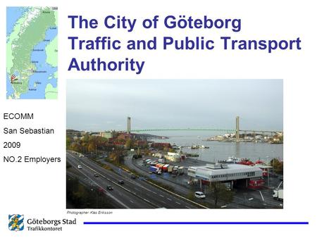 The City of Göteborg Traffic and Public Transport Authority ECOMM San Sebastian 2009 NO.2 Employers Photographer: Klas Eriksson.