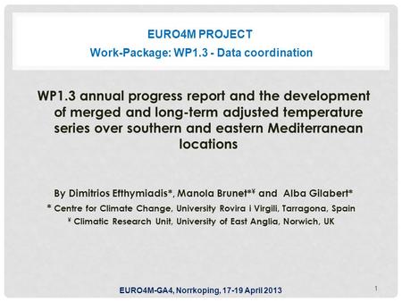 EURO4M PROJECT WP1.3 annual progress report and the development of merged and long-term adjusted temperature series over southern and eastern Mediterranean.