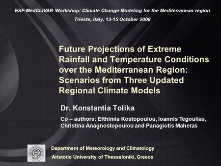 Future Projections of Extreme Rainfall and Temperature Conditions over the Mediterranean Region: Scenarios from Three Updated Regional Climate Models Dr.