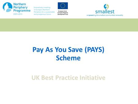 Pay As You Save (PAYS) Scheme UK Best Practice Initiative.