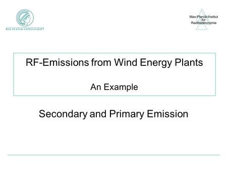 RF-Emissions from Wind Energy Plants An Example Secondary and Primary Emission.