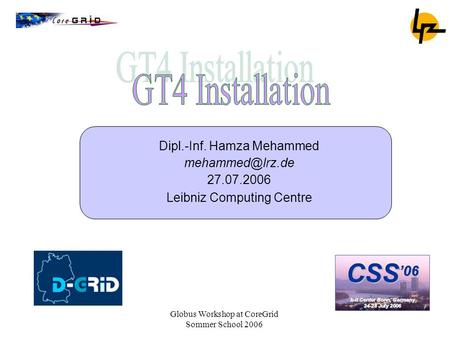 GT4 Installation Dipl.-Inf. Hamza Mehammed