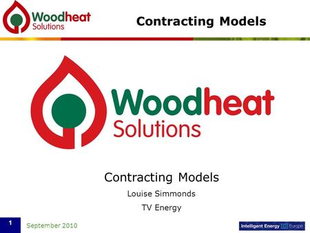September 2010 1 Contracting Models Louise Simmonds TV Energy Contracting Models.