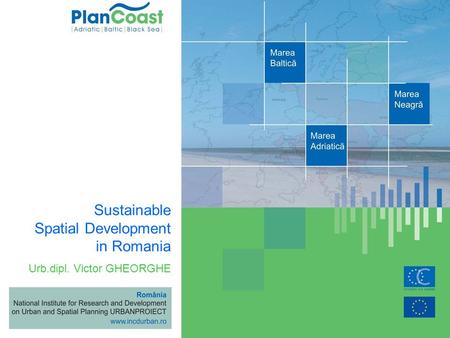 Urb.dipl. Victor GHEORGHE Sustainable Spatial Development in Romania.