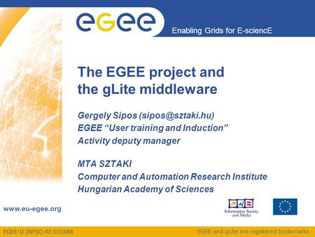 EGEE-II INFSO-RI-031688 Enabling Grids for E-sciencE www.eu-egee.org EGEE and gLite are registered trademarks The EGEE project and the gLite middleware.