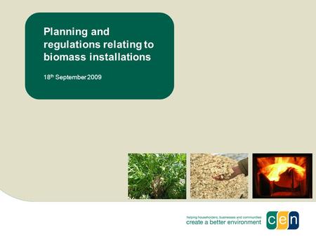 Planning and regulations relating to biomass installations 18 th September 2009.