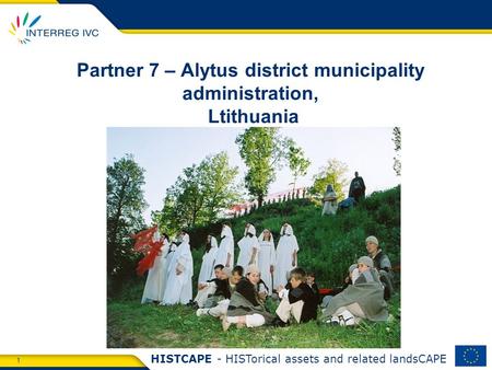 1 HISTCAPE - HISTorical assets and related landsCAPE Partner 7 – Alytus district municipality administration, Ltithuania.