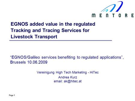 Page 1 EGNOS added value in the regulated Tracking and Tracing Services for Livestock Transport EGNOS/Galileo services benefiting to regulated applications,