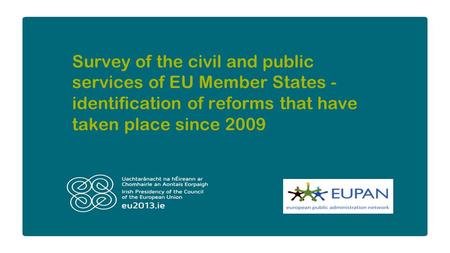 Survey of the civil and public services of EU Member States - identification of reforms that have taken place since 2009.