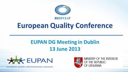 European Quality Conference EUPAN DG Meeting in Dublin 13 June 2013.